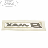 B-MAX REAR TAILGATE NAME PLATE BADGE EMBLEM 2012-