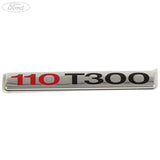 TRANSIT TAILGATE NAME PLATE BADGE EMBLEM 110 T300