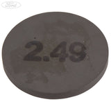 1.8 ZETEC-E EFI VALVE SPRING SHIM 2.49MM 2002-