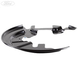 FIESTA B-MAX FRONT N/S LEFT BRAKE DISC SPLASH SHIELD 2012-