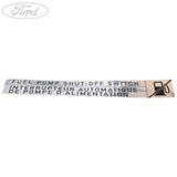 MONDEO FUEL PUMP SHUT OFF SWITCH DECAL 2000-2007